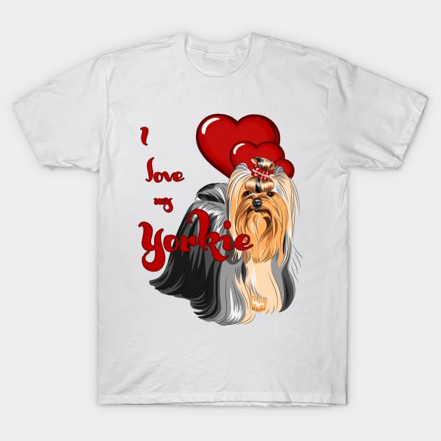 I Love My Yorkie! Especially for Yorkshire Terrier Dog Lovers! T-Shirt by rs-designs